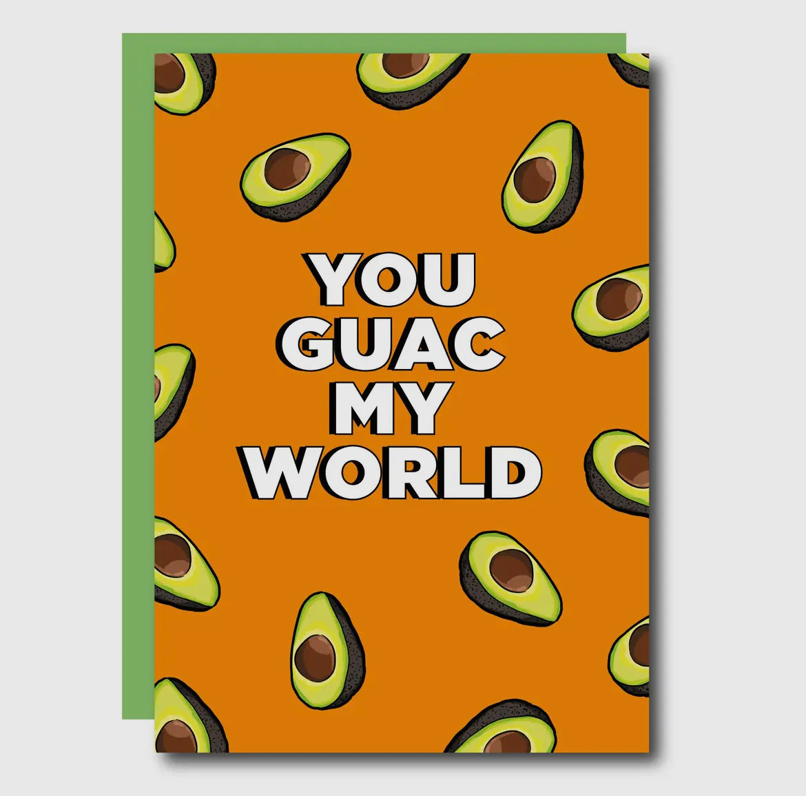 You Guac My World Card